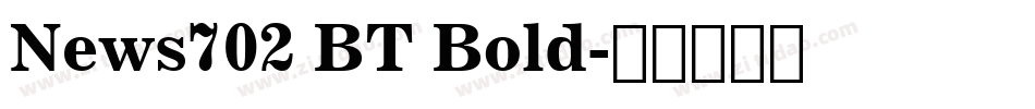 News702 BT Bold字体转换